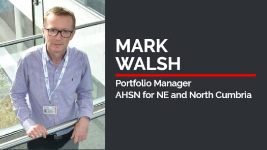 Mark Walsh, AHSN for NE and North Cumbria