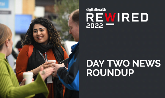 Digital Health Rewired 2022: Day two news roundup